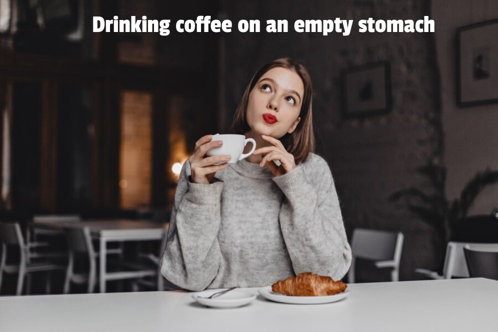 How Drinking Coffee on an Empty Stomach Might Backfire