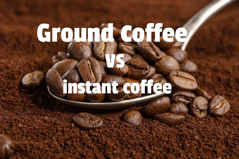 Ground coffee VS instant coffee