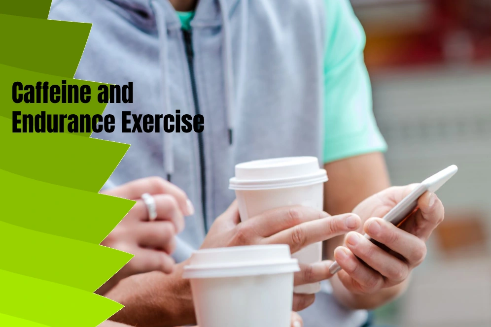 Caffeine and Endurance Exercise