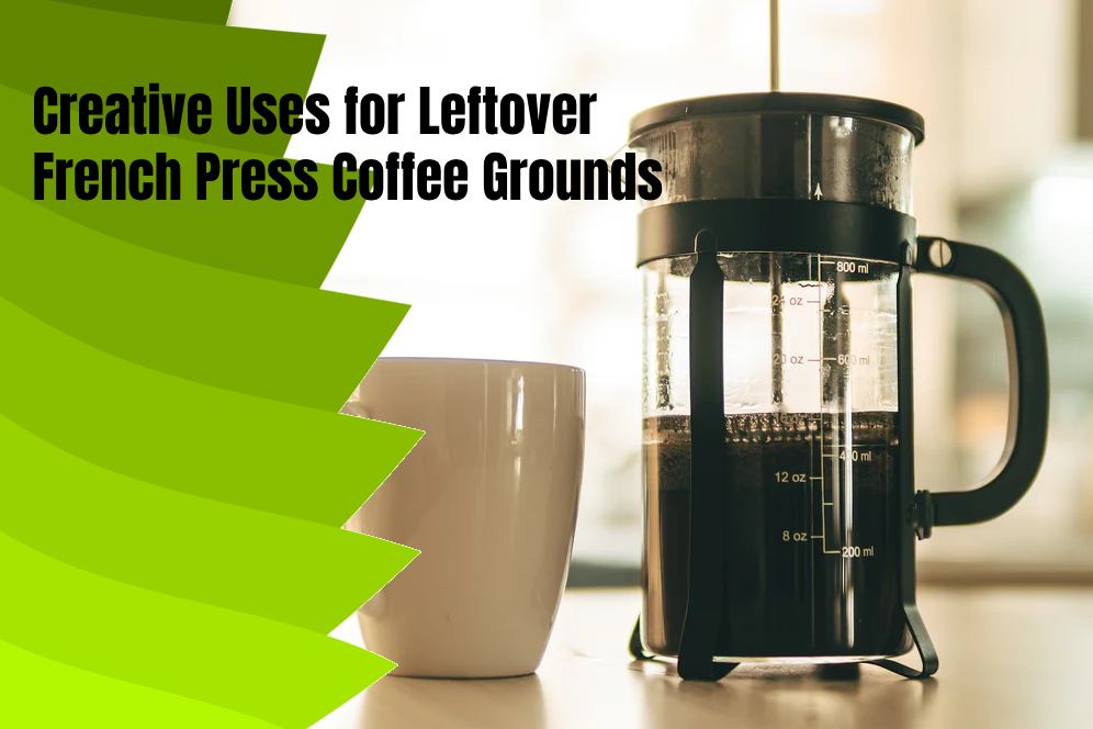 Creative Uses for Leftover French Press Coffee Grounds