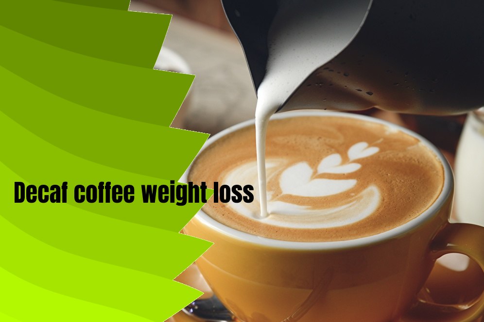 Decaf coffee weight loss
