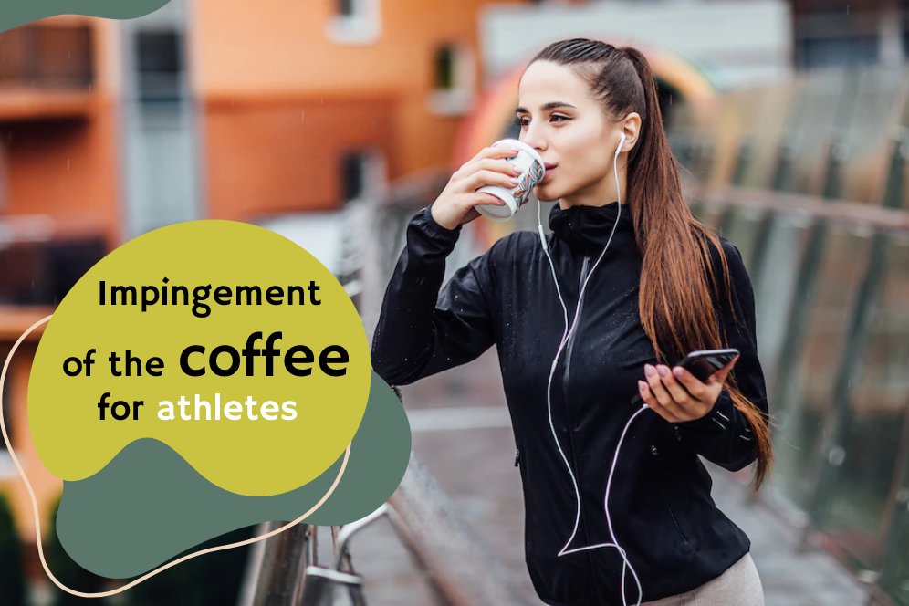 Impingement of the coffee for athletes