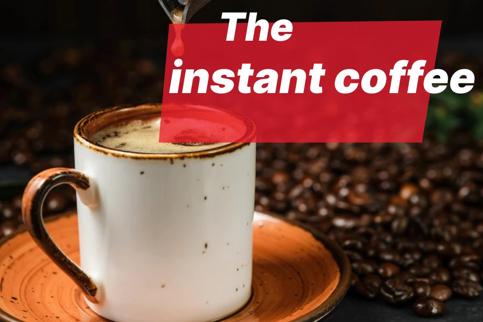 The instant coffee
