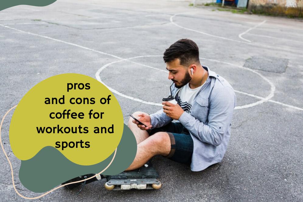 pros and cons of coffee for workouts and sports