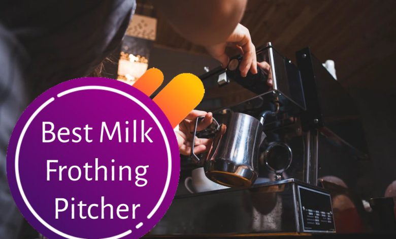 Best Milk Frothing Pitcher For Latte Art