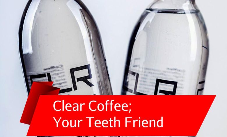 Clear Coffee; Your Teeth Friend (Does Clear Coffee Have Caffeine?)