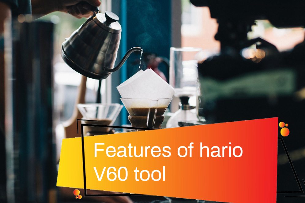 Features of Hario V60 tool