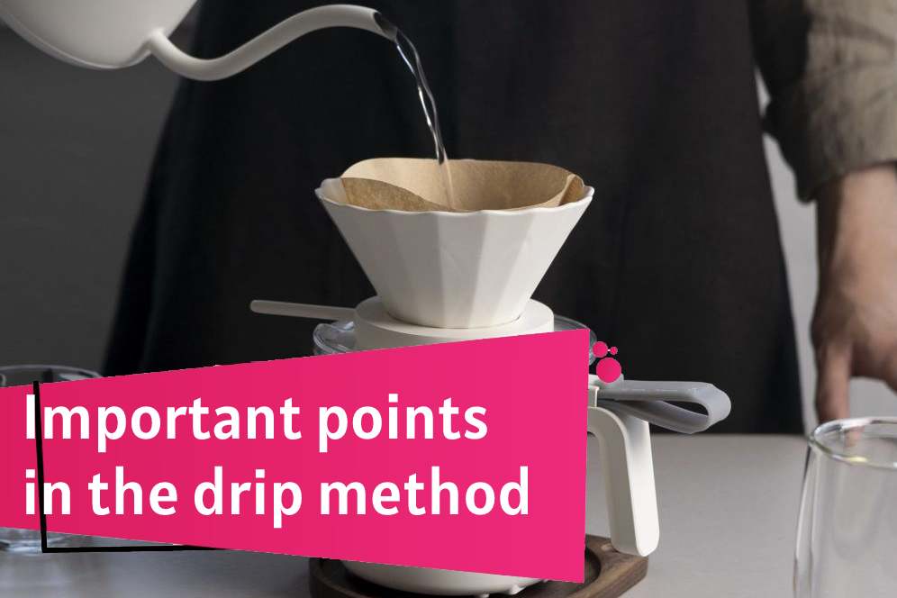 Important points in the drip method