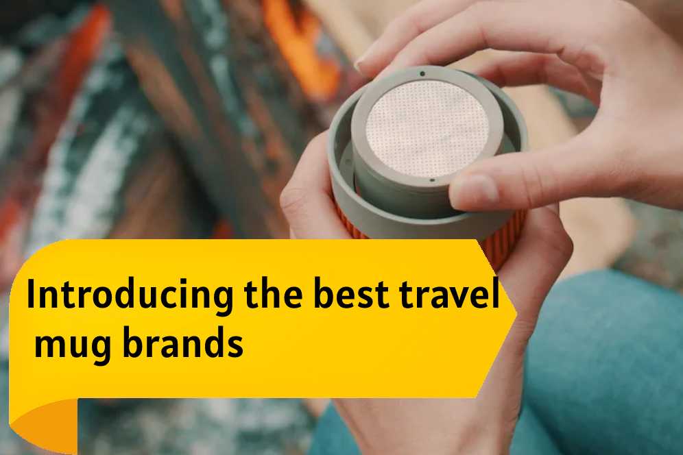 Introducing the best travel mug brands