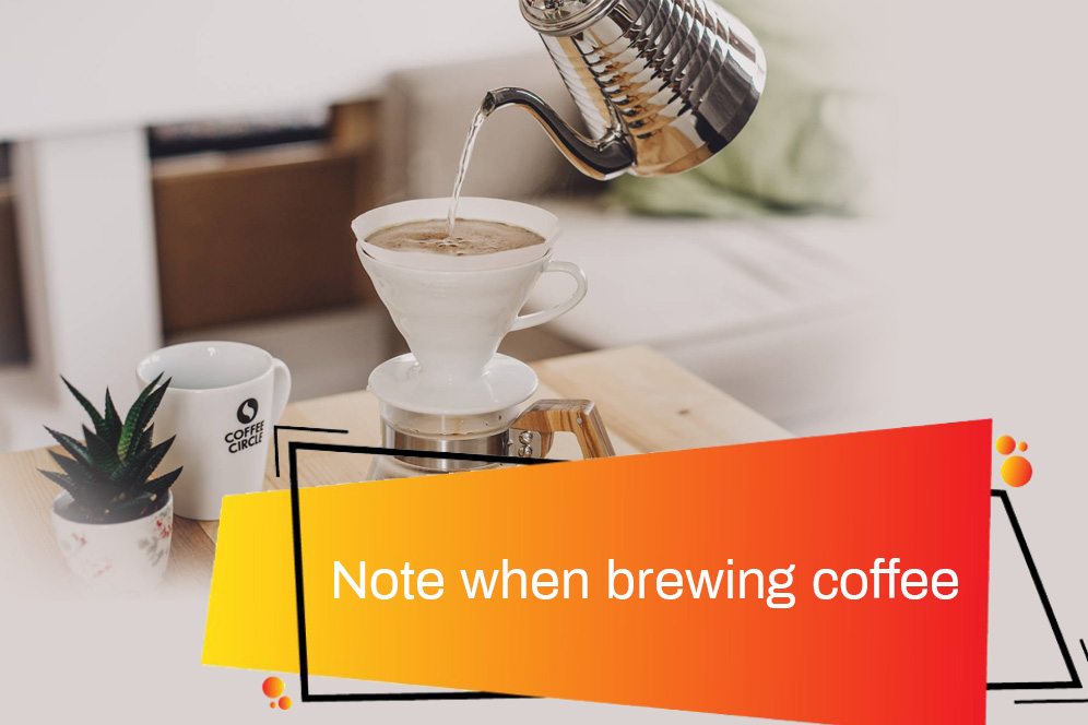 Note when brewing coffee