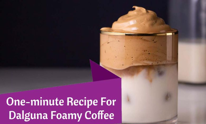 One-minute Recipe For Dalguna Foamy Coffee
