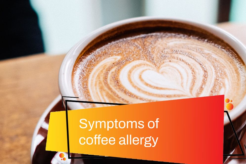 Symptoms of coffee allergy