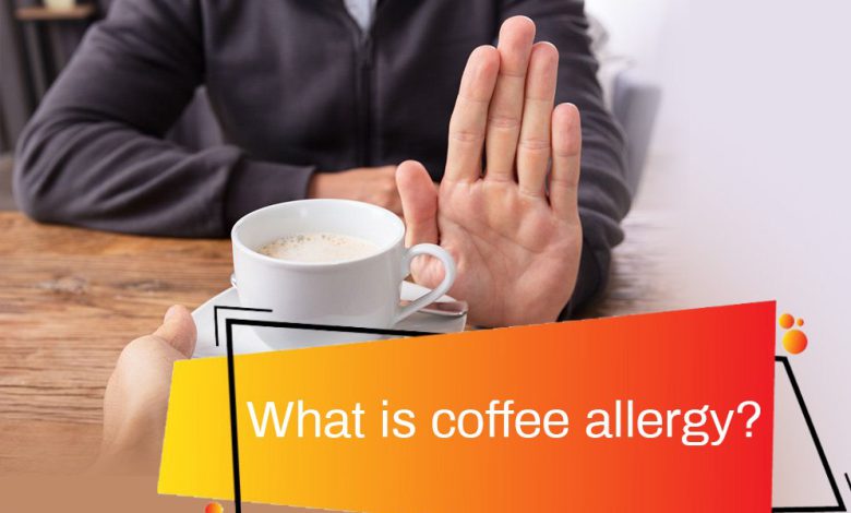 Caffeine Allergy & Coffee Intolerance