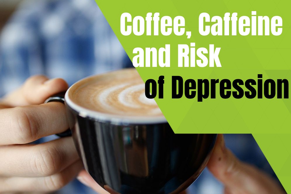 Coffee, Caffeine, and Risk of Depression