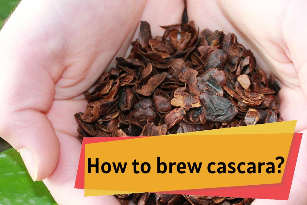 How to brew cascara?