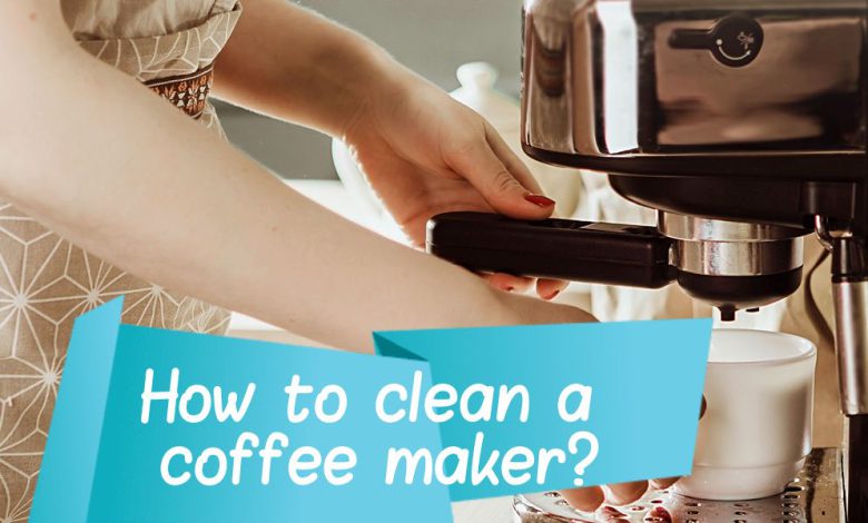 How to clean a coffee maker?