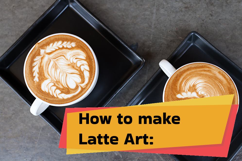 How to make Latte Art: