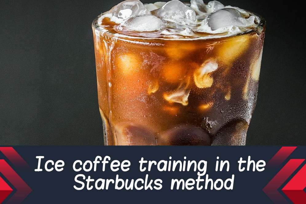 Ice coffee training in the Starbucks method