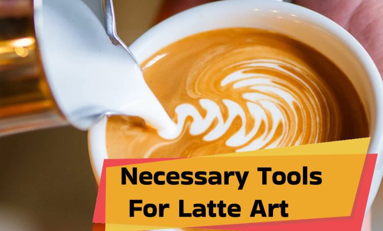 Necessary Tools For Latte Art