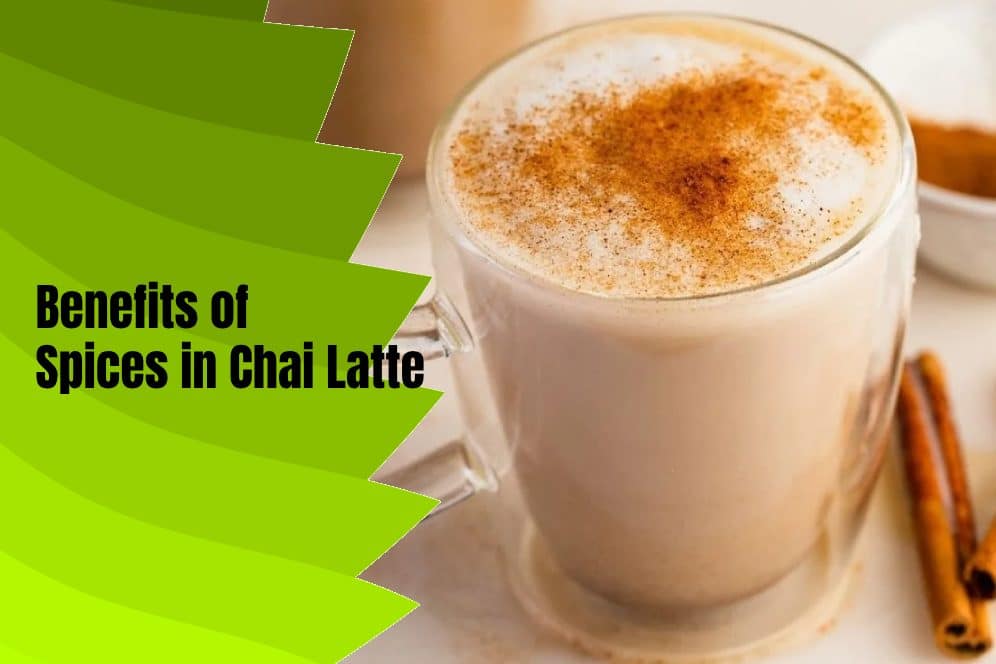 Benefits of Spices in Chai Latte