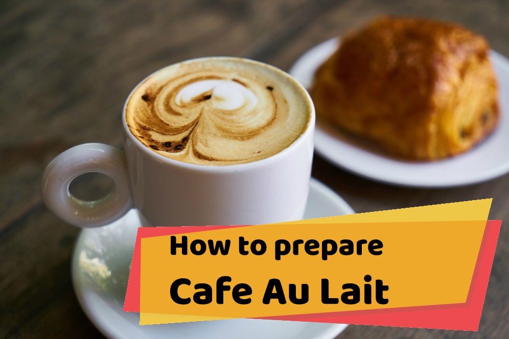 How to prepare Cafe Au Lait