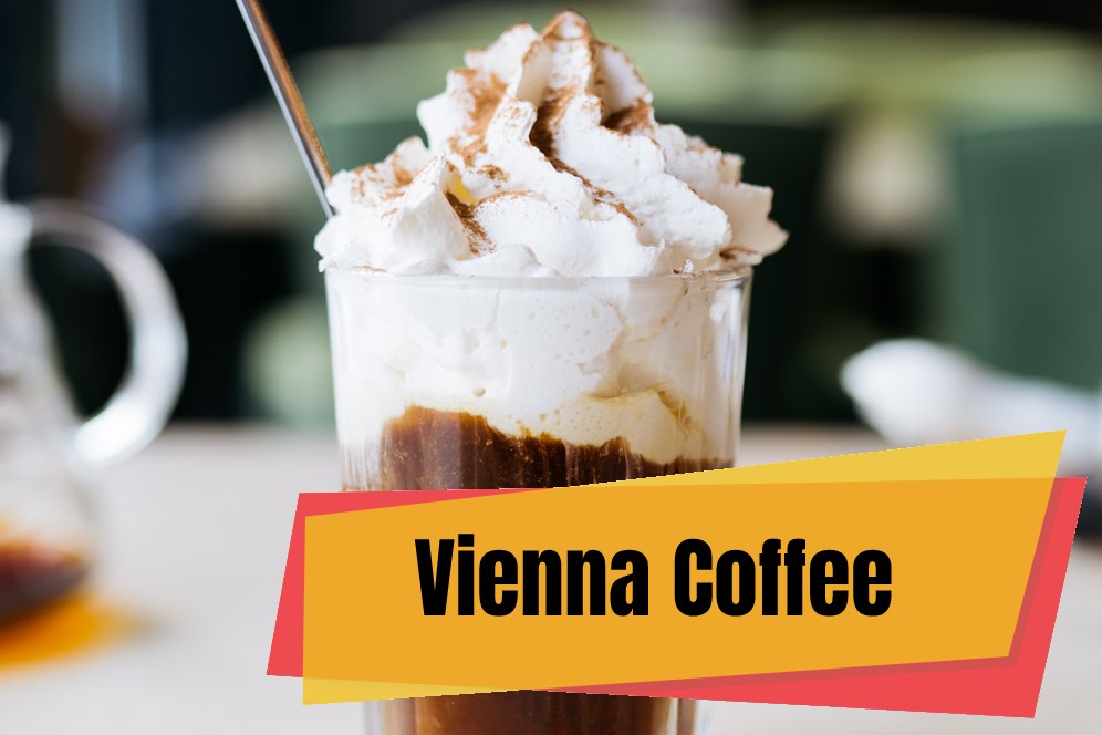 Vienna Coffee Types Of Viennese Coffee [Ingredients Nutritional Value