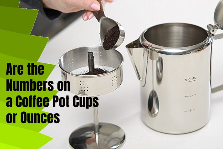 What Do The Numbers On A Coffee Pot Mean Are The Numbers On A Coffee