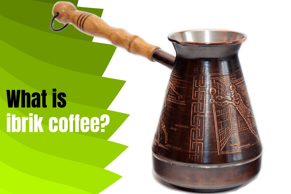 What is ibrik coffee?