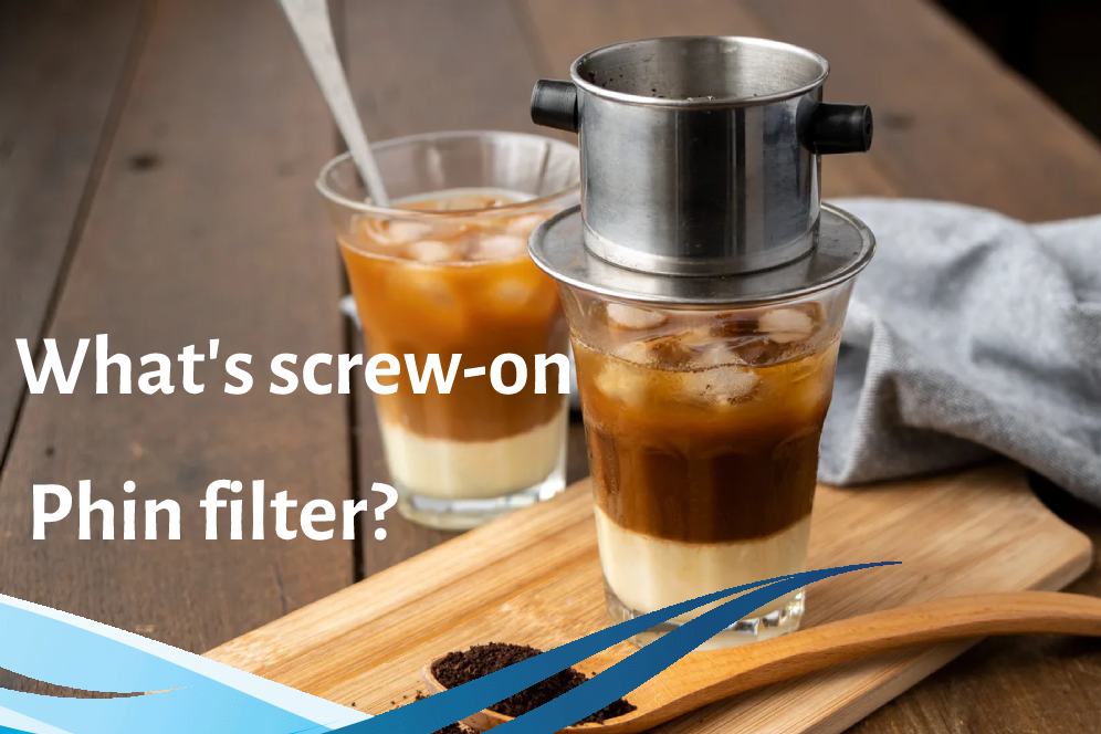 What's screw-on Phin filter?
