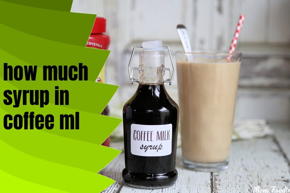 how much syrup in coffee ml
