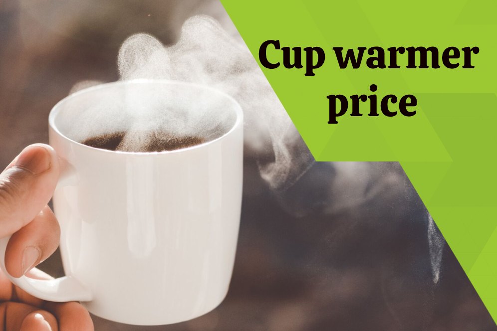Cup warmer price