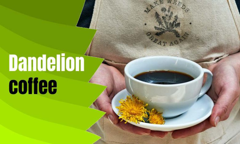 Dandelion coffee