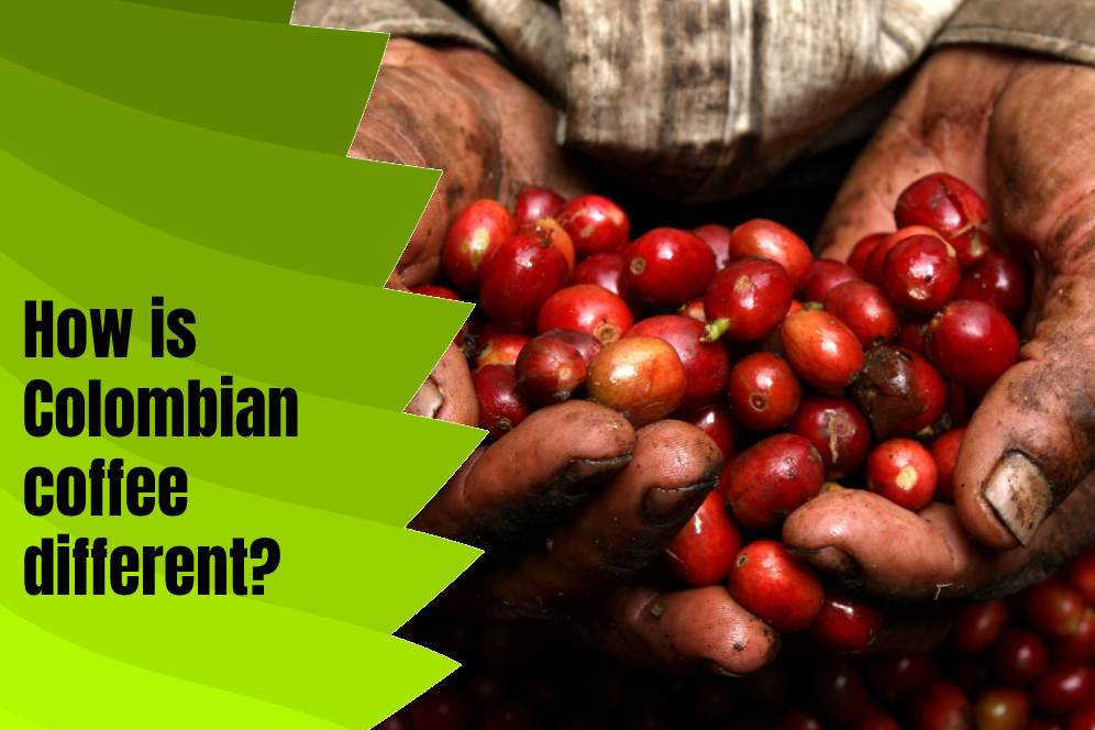 How is Colombian coffee different? 