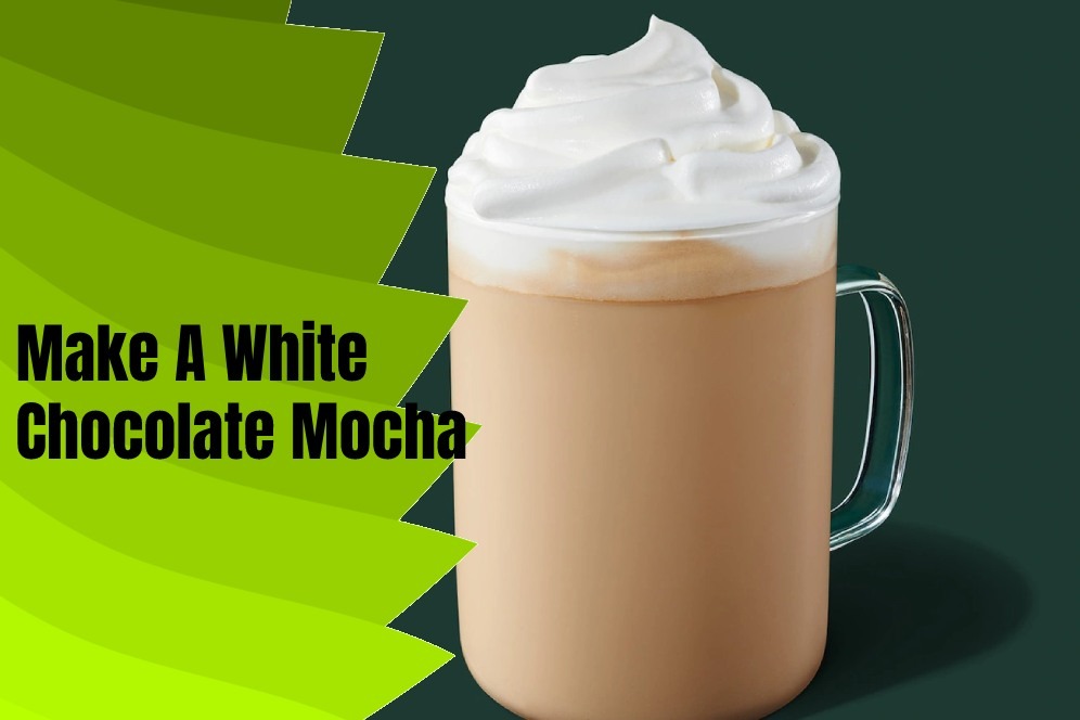 Make A White Chocolate Mocha