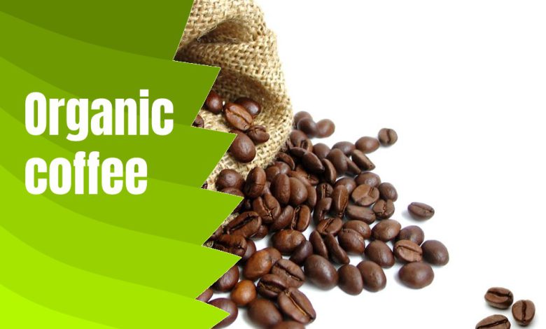 Organic coffee
