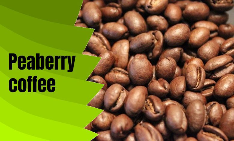 Peaberry coffee