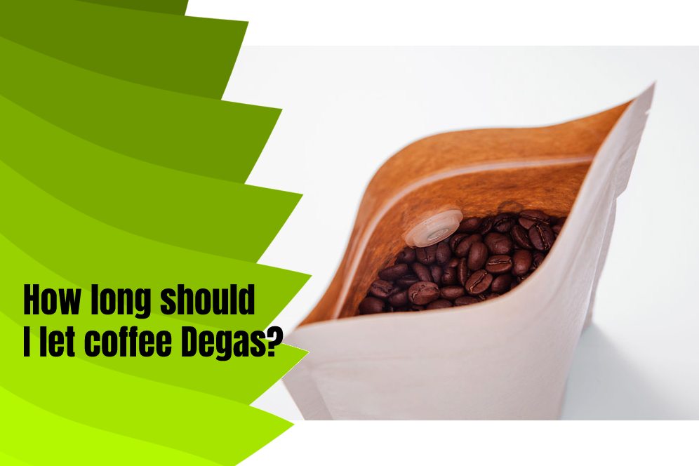 how-long-should-i-let-coffee-degas 