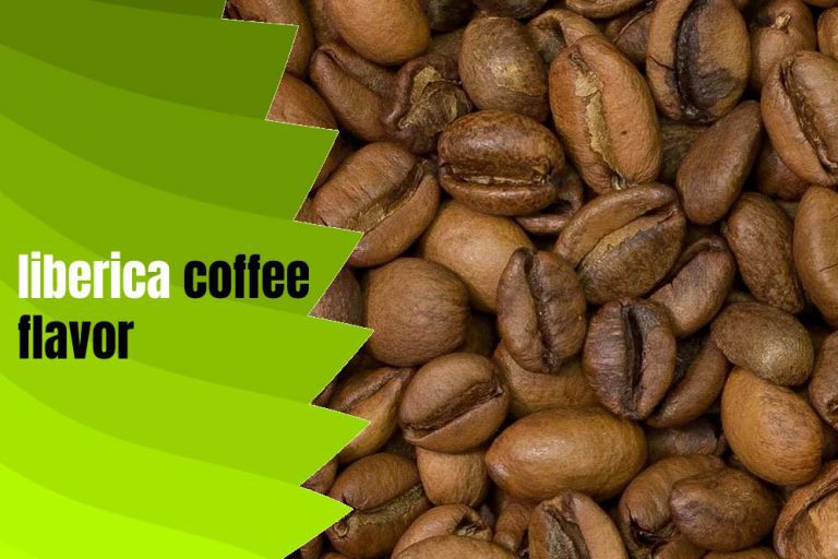 Liberica Coffee Benefits, Features, Taste And Types Of Brands Of This