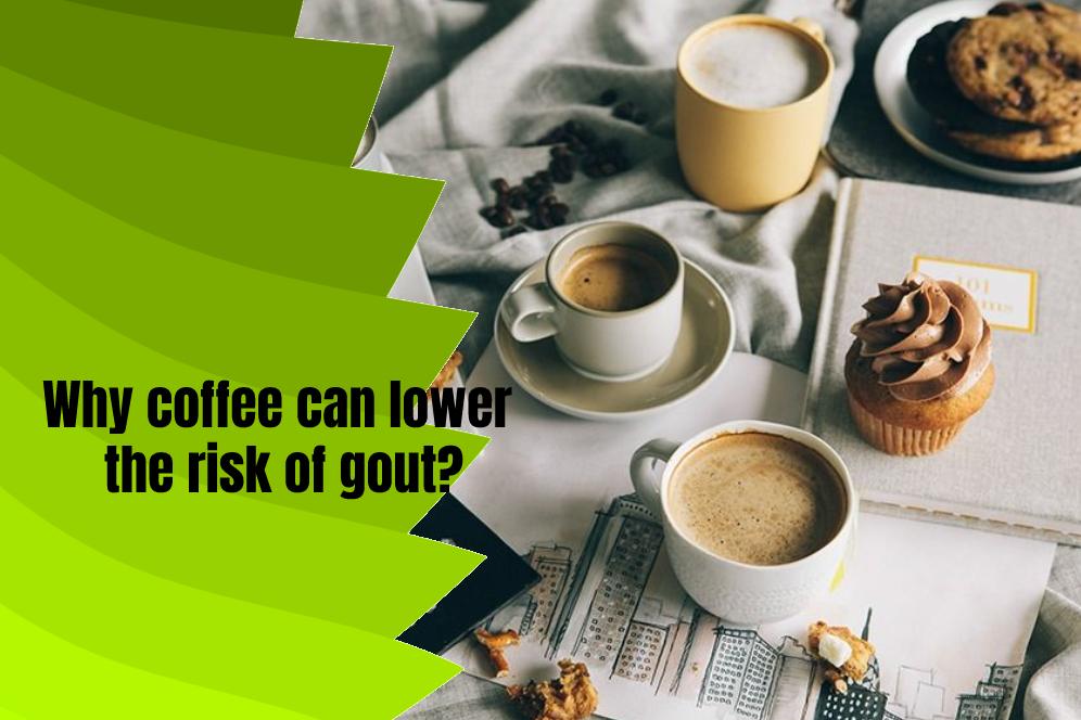 Why coffee can lower the risk of gout?