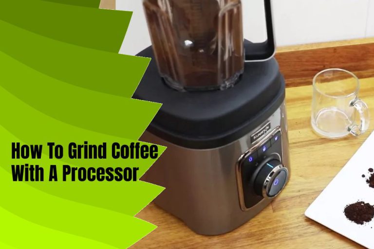 How to Grind Coffee Beans With a Food Processor at Home? typescoffee