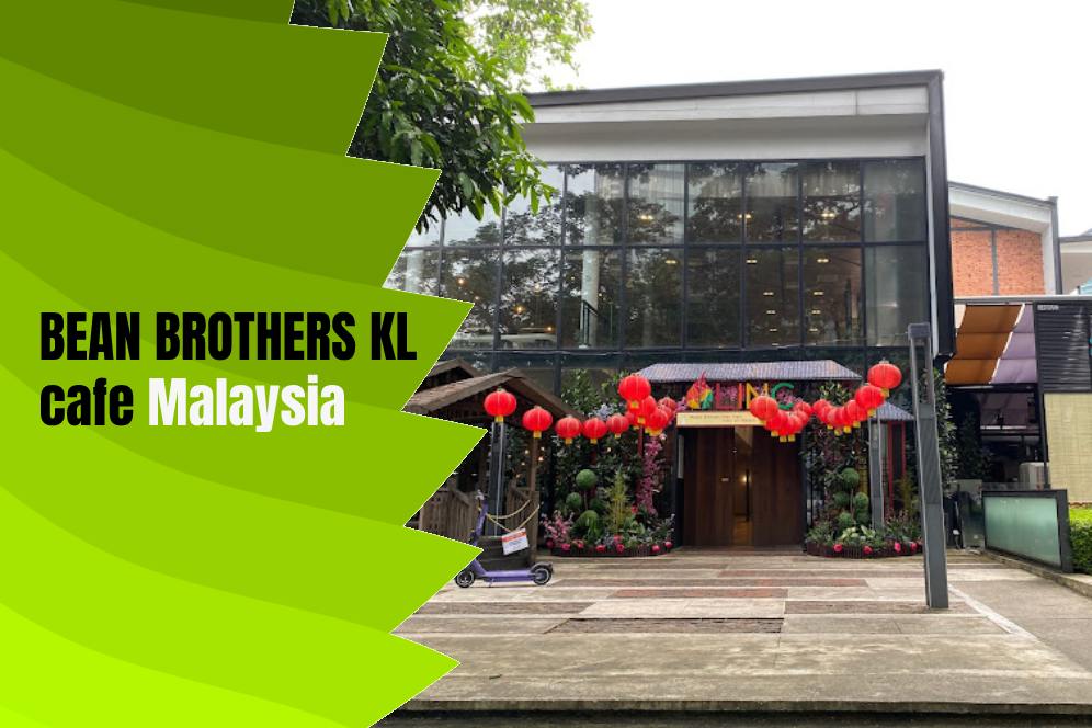 BEAN BROTHERS KL cafe Malaysia