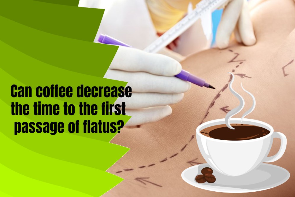 Can coffee decrease the time to the first passage of flatus?