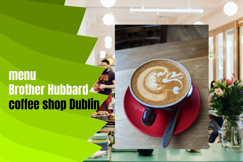 menu Brother Hubbard coffee shop Dublin