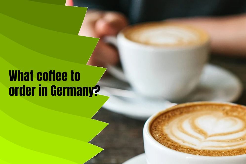 What coffee to order in Germany?