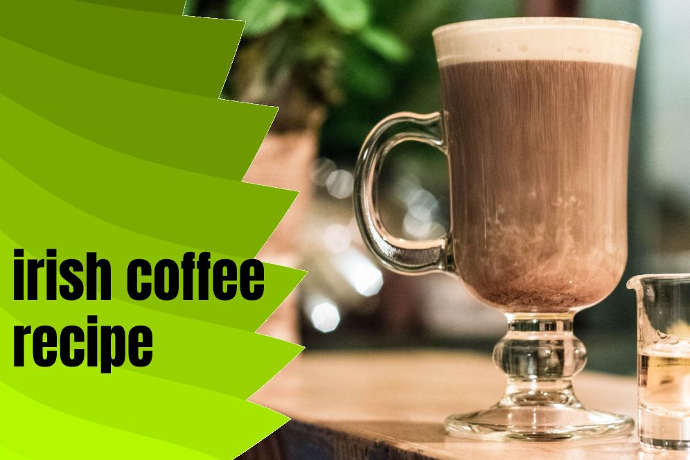 Original Irish Coffee Recipe All You Need To Know! typescoffee