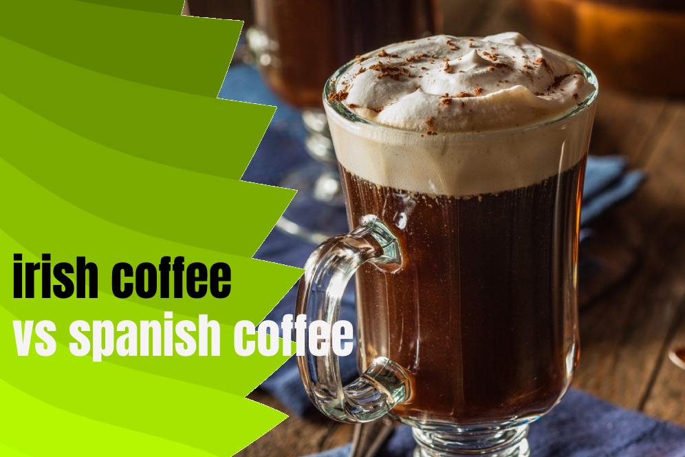 irish coffee vs Spanish coffee
