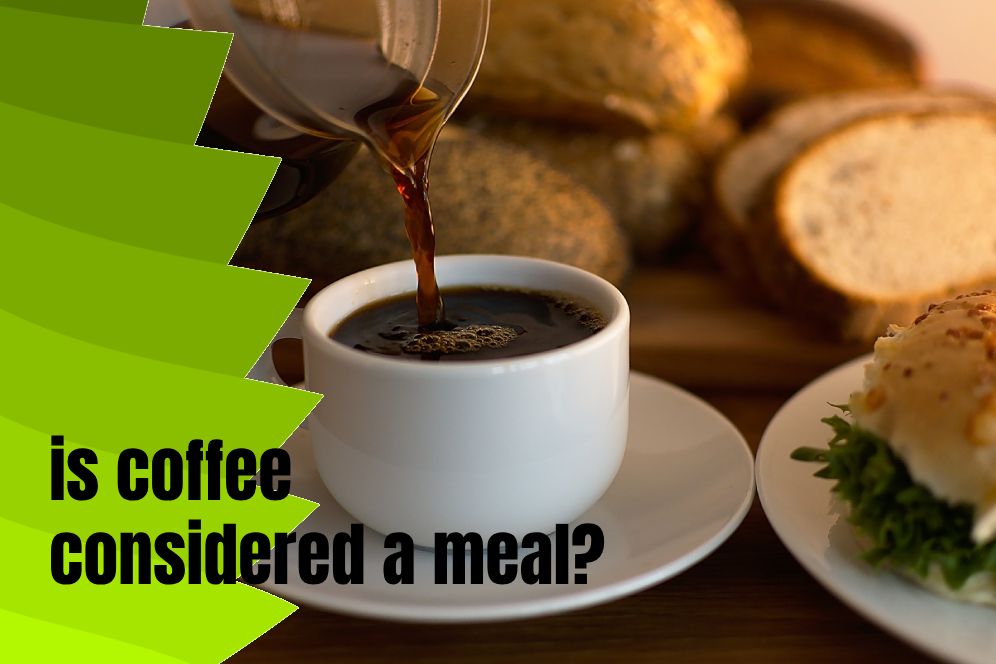 is coffee considered a meal?