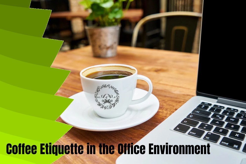 Coffee Etiquette in the Office Environment