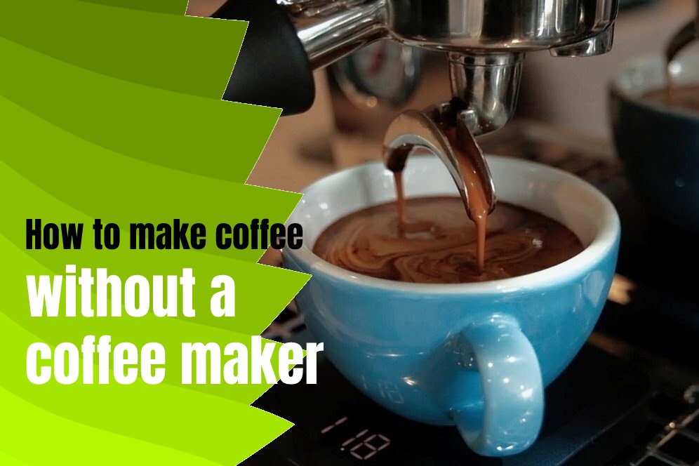 Crafting Your Perfect Cup Sans the Coffee Maker Coffee Hacks