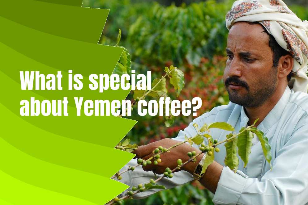 What makes Yemeni coffee special? 